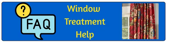 Custom Window Treatments FAQ Custom Window Treatments FAQ