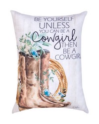 Be Yourself Unless Can Be A Cowgirl 13x18 Pillow by   